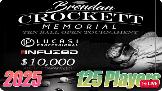 $10,000 Added Brendan Crockett Memorial 10-Ball | 125 PLAYERS |