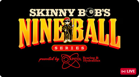 Skinny Bob’s 9 Ball Series Battle #2