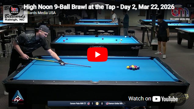 High Noon 9-Ball Brawl at the Tap – Day 2, Mar 22, 2026