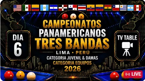 Day 6 | Equipos – Damas & Juveniles | Campeonato Panamericano de 3 bandas – Lima Perú 2026