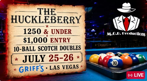 Sunday – Huckleberry $1,000 Entry 1250 & Under Scotch Doubles Bar Table 10-Ball at Griff’s